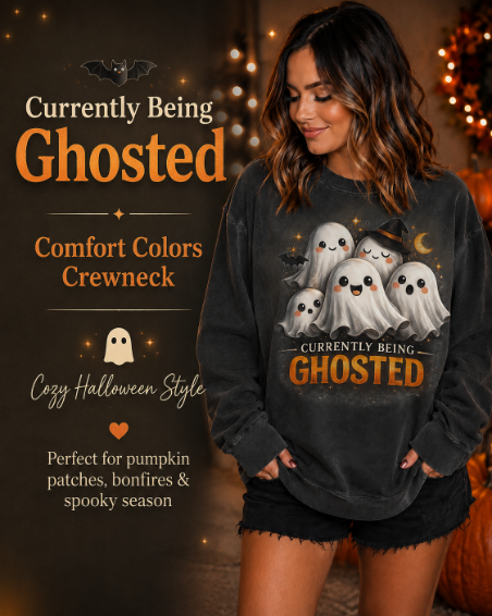 Currently Being Ghosted Halloween Crewneck | Cute Ghost Sweatshirt