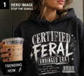 Certified Feral Unhinged Era Hoodie, Funny Mom Coffee Lover Sweatshirt