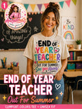 End of Year Teacher Shirt, Last Day of School, Summer Break Tee, Funny Gift