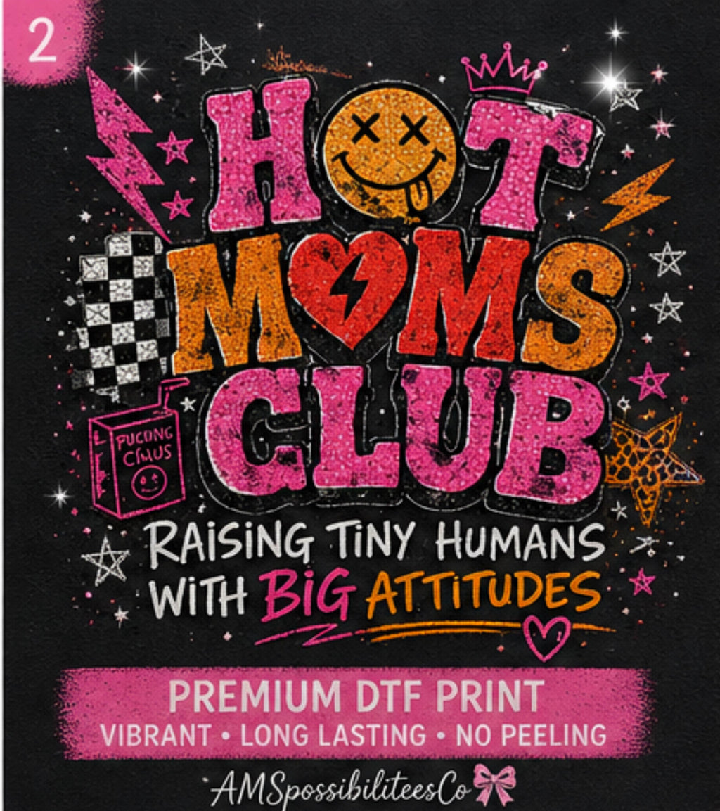 Hot Moms Club Shirt • Raising Tiny Humans With Big Attitudes Tee