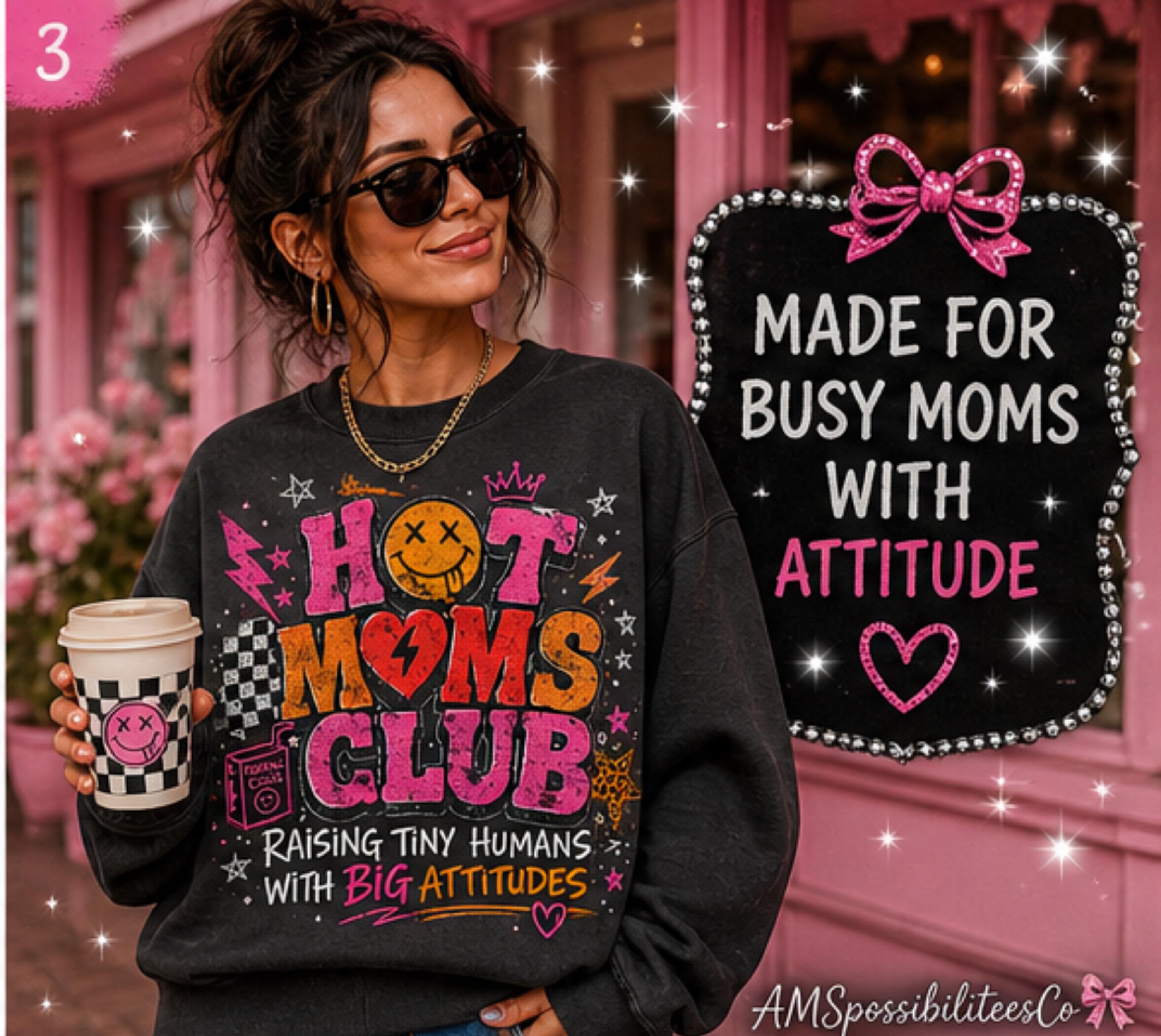 Hot Moms Club Shirt • Raising Tiny Humans With Big Attitudes Tee