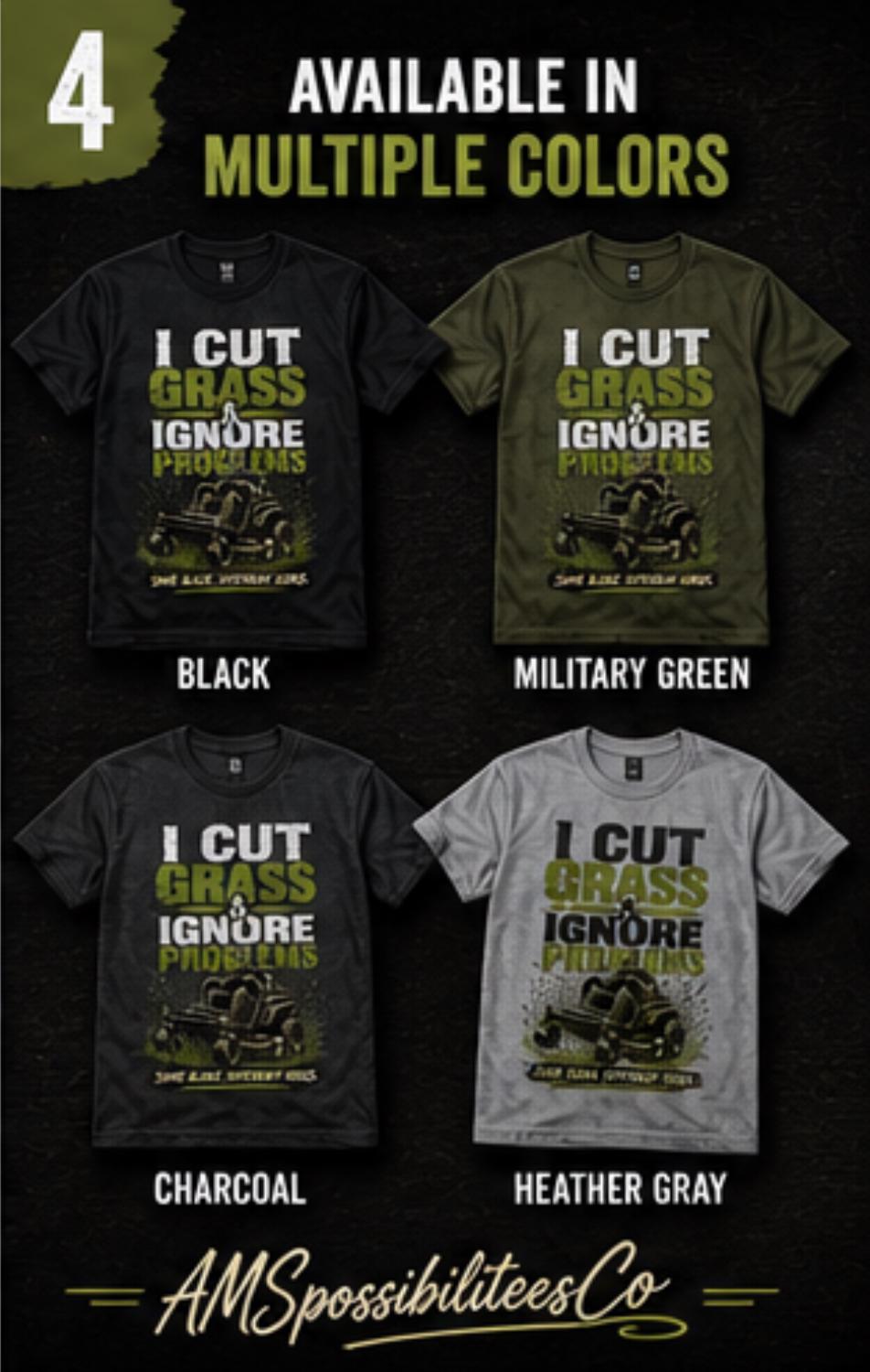 I Cut Grass & Ignore Problems Shirt, Funny Lawn Care Tee, Dad Life Shirt, Yard Work Shirt, Gift for Him, Men’s Graphic Tee